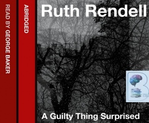A Guilty Thing Surprised written by Ruth Rendell performed by George Baker on Audio CD (Abridged)